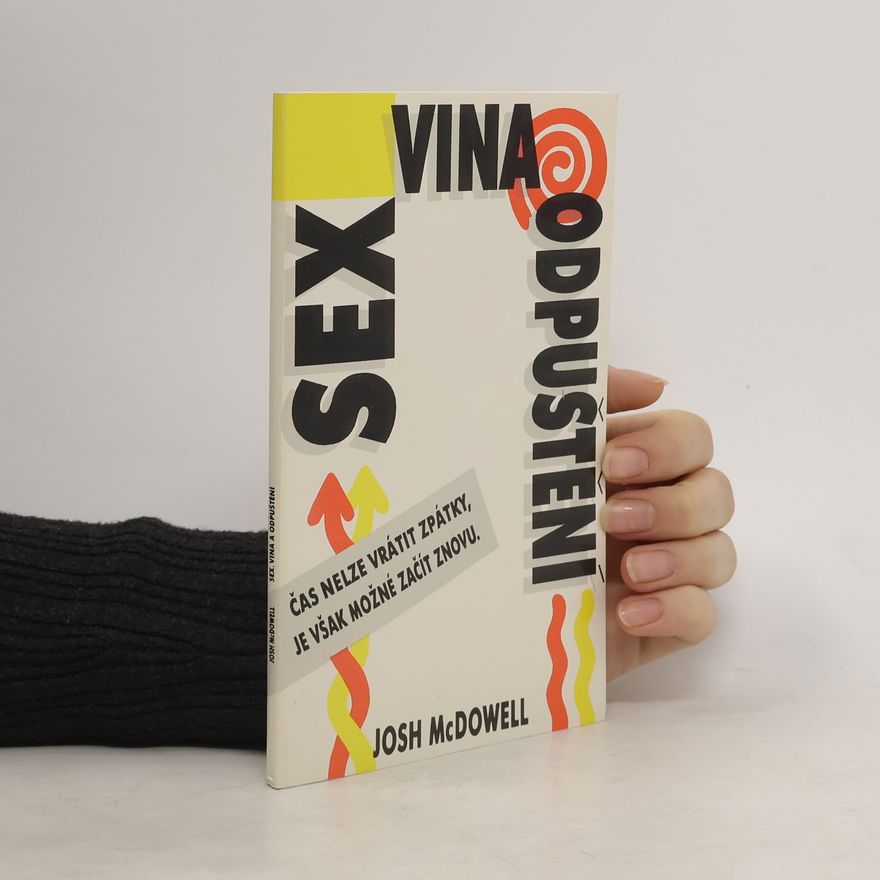 Josh McDowell Sex, vina a odpuštění