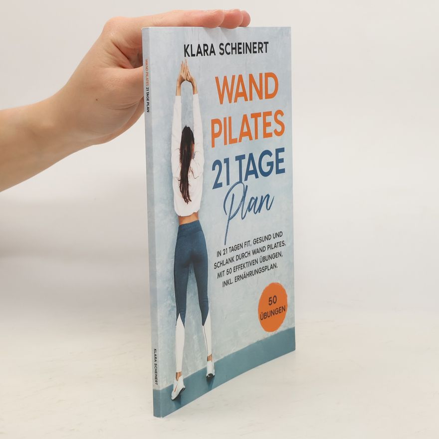 Klara Scheinert Wand Pilates. 21 Tage Plan