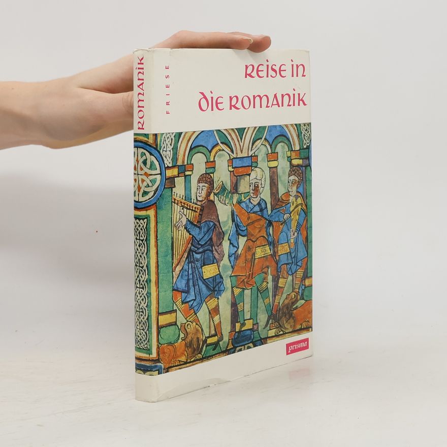 Karl Friese Reise in die Romanik