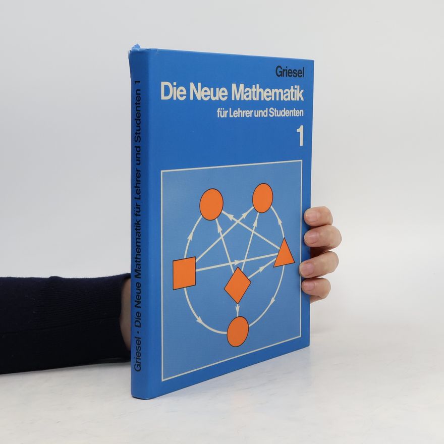 Heinz Griesel Die Neue Mathematik für Lehrer und Studenten 1