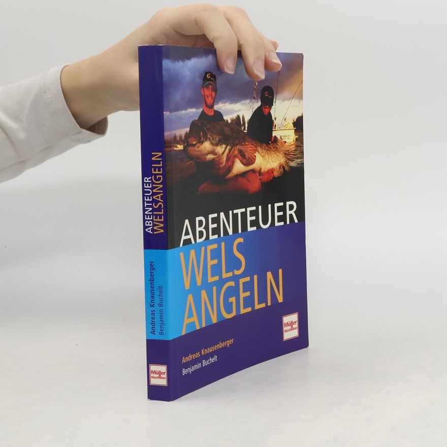 Andreas Knausenberger Abenteuer Welsangeln