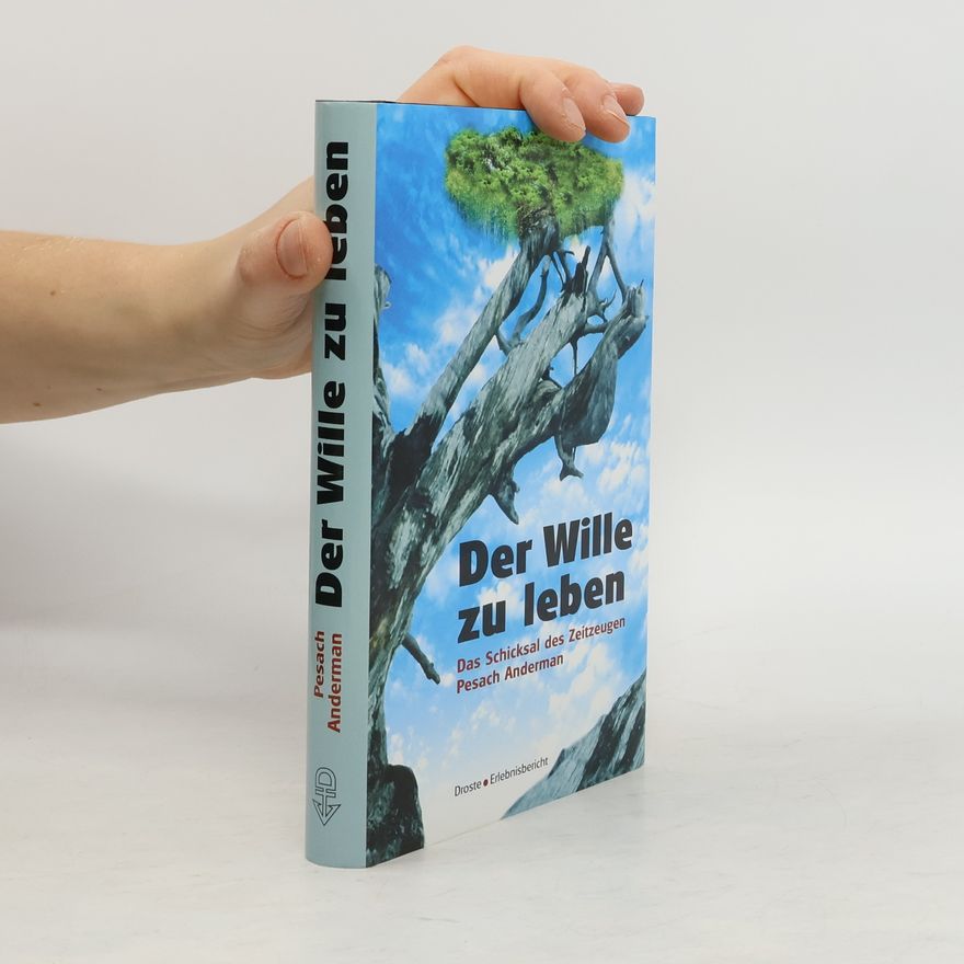 Pesaḥ Anderman Der Wille zu leben