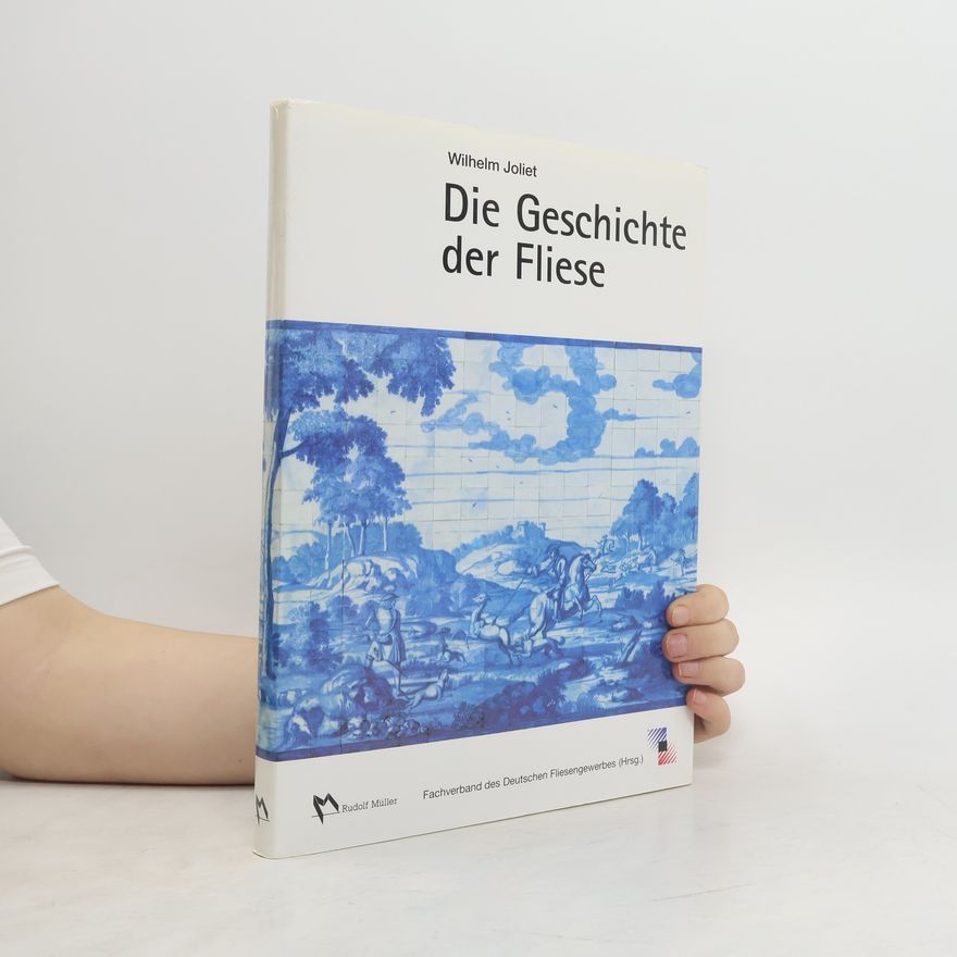 Wilhelm Joliet Die Geschichte der Fliese