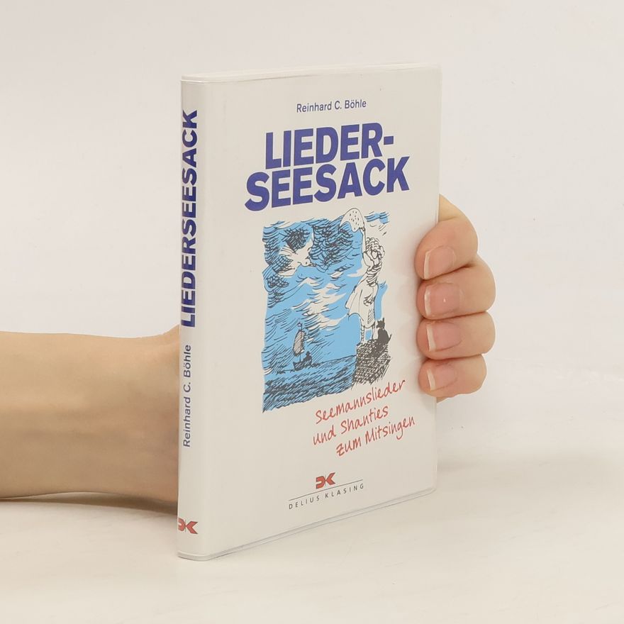 Reinhard C. Böhle Lieder-Seesack. Seemannslieder und Shanties zum Mitsingen
