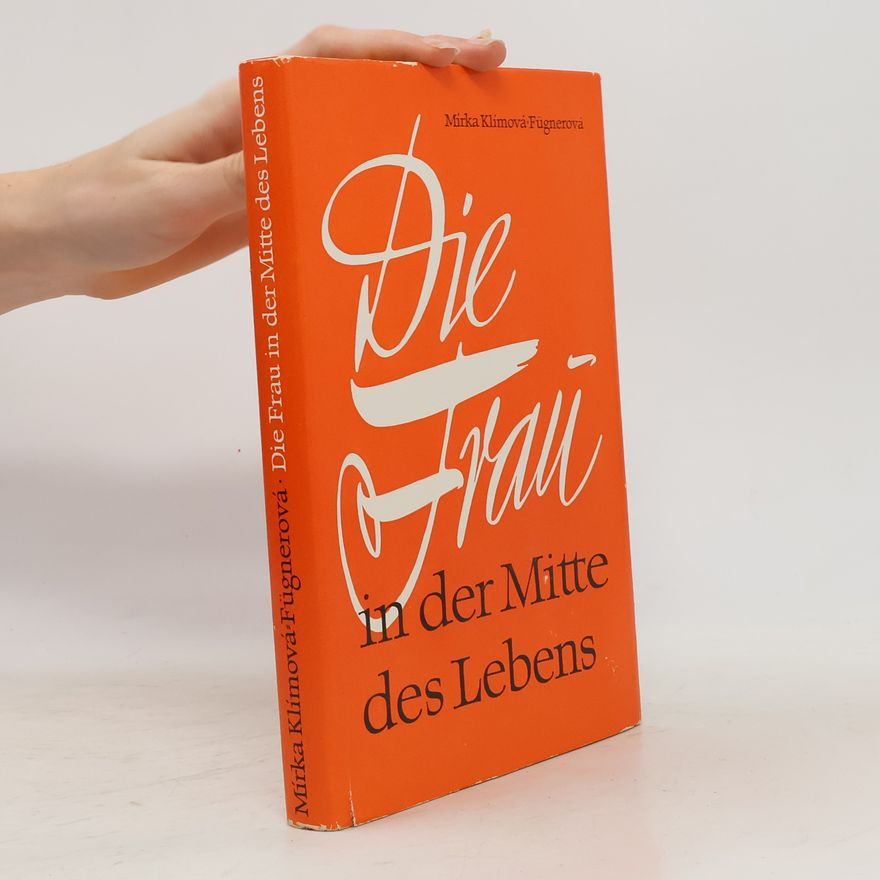 Miroslava Klímová Fügnerová Die Frau in der Mitte des Lebens