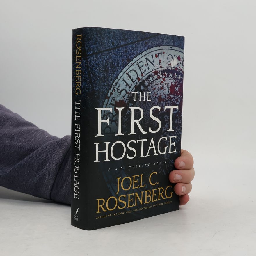 Joel C. Rosenberg J. B. Collins: The First Hostage