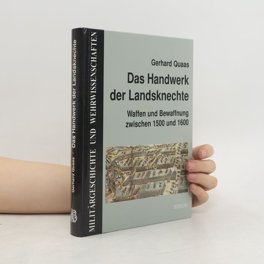 Gerhard Quaas Das Handwerk der Landsknechte