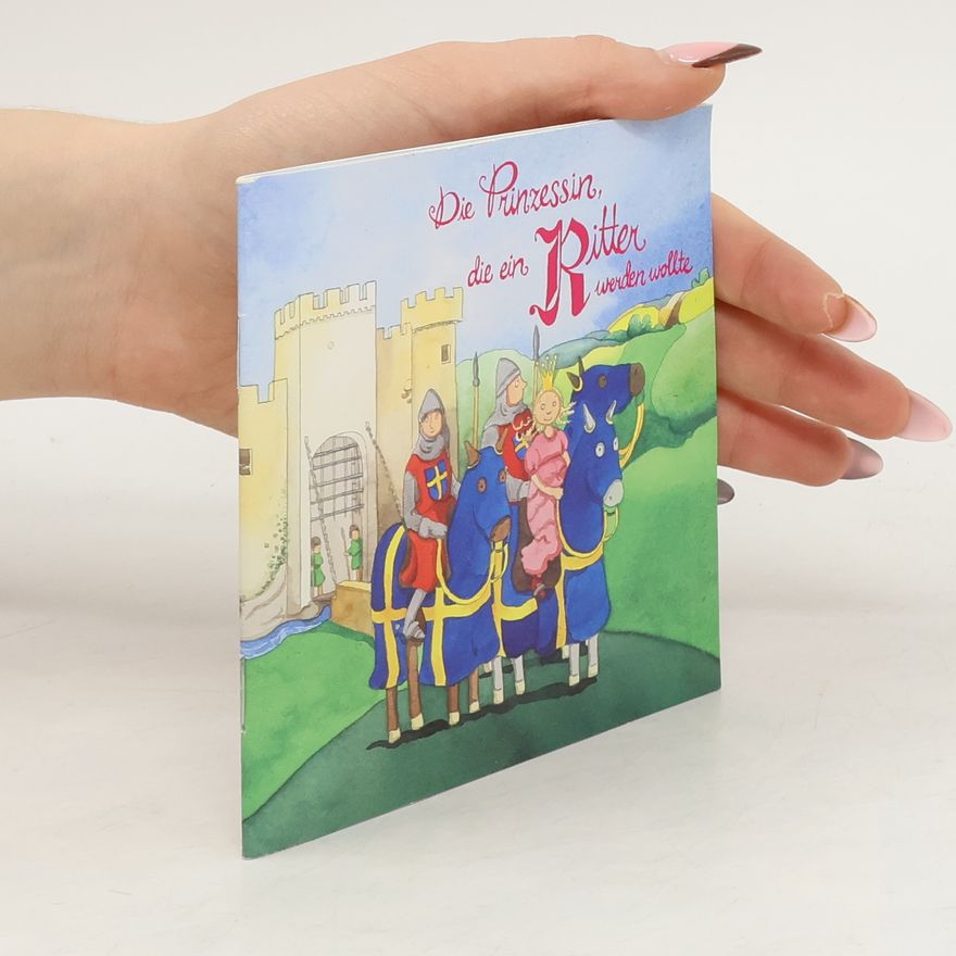 Autorenkollektiv Die Prinzessin, die ein Ritter werden wollte