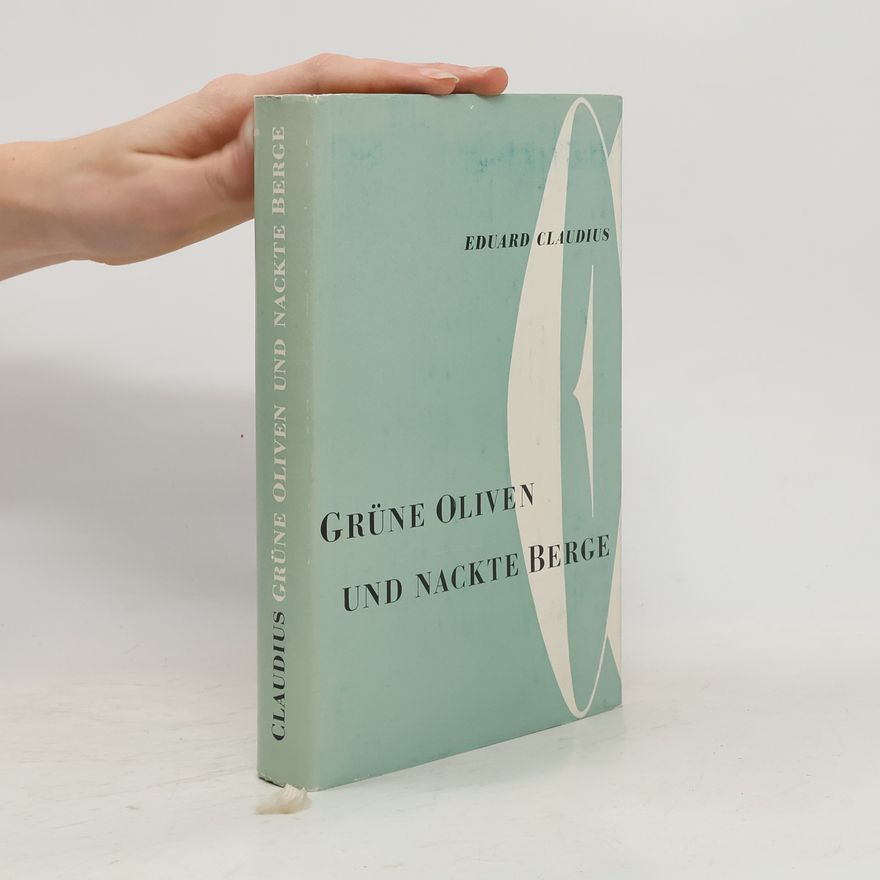Eduard Claudius Grüne Oliven und nackte Berge