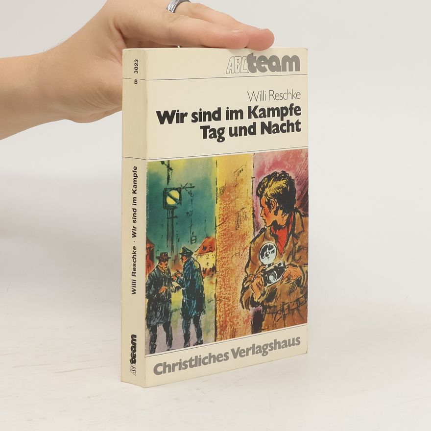 Willi Reschke Wir sind im Kampfe Tag und Nacht