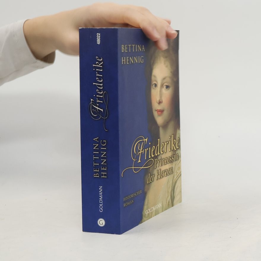 Bettina Hennig Friederike, Prinzessin der Herzen
