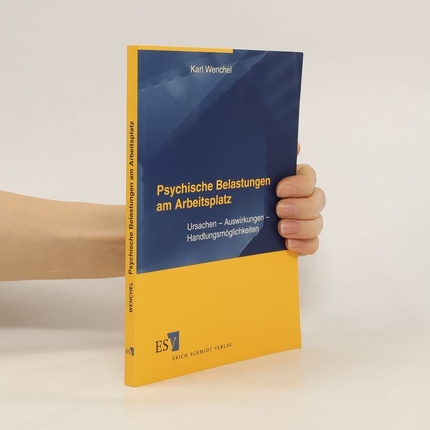 Karl Wenchel Psychische Belastungen am Arbeitsplatz