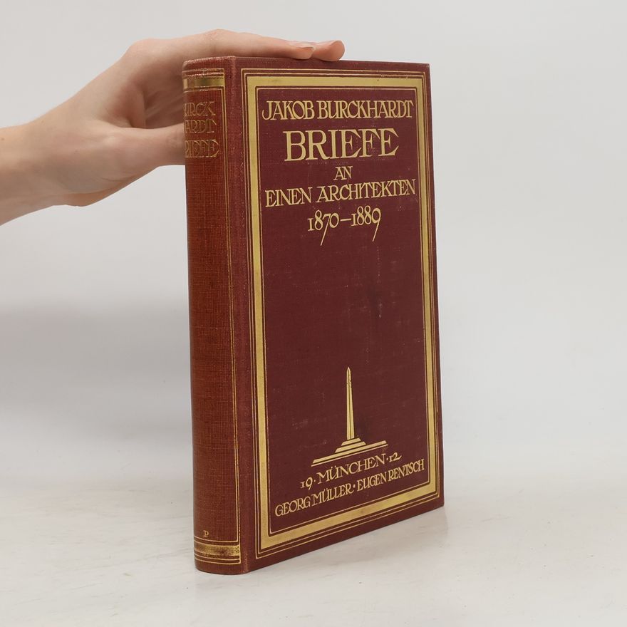 Jacob Burckhardt Briefe an Einen Architekten
