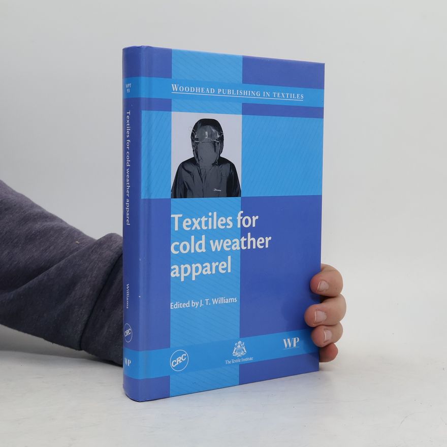 J.T. Williams Woodhead Publishing in Textiles - 93: Textiles for Cold Weather Apparel