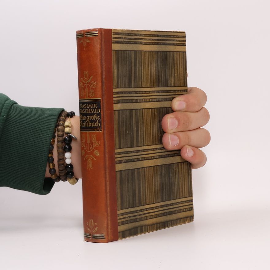 Kasimir Edschmid Das große Reisebuch
