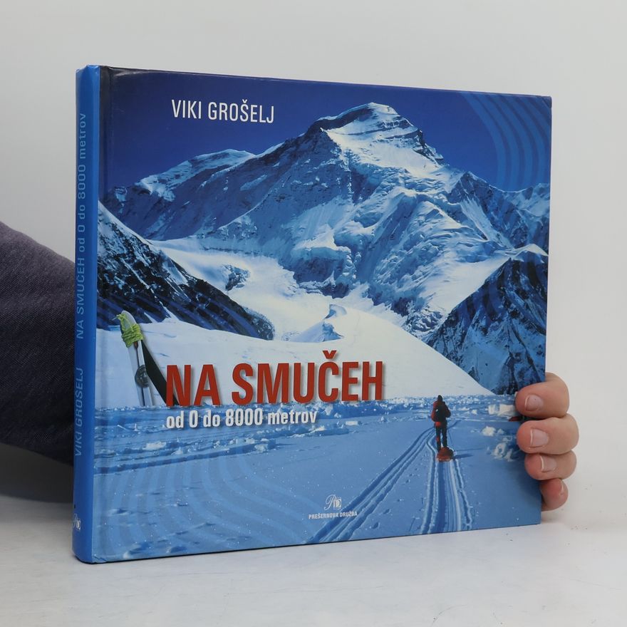 Viki Grošelj Na smučeh od 0 do 8000 metrov