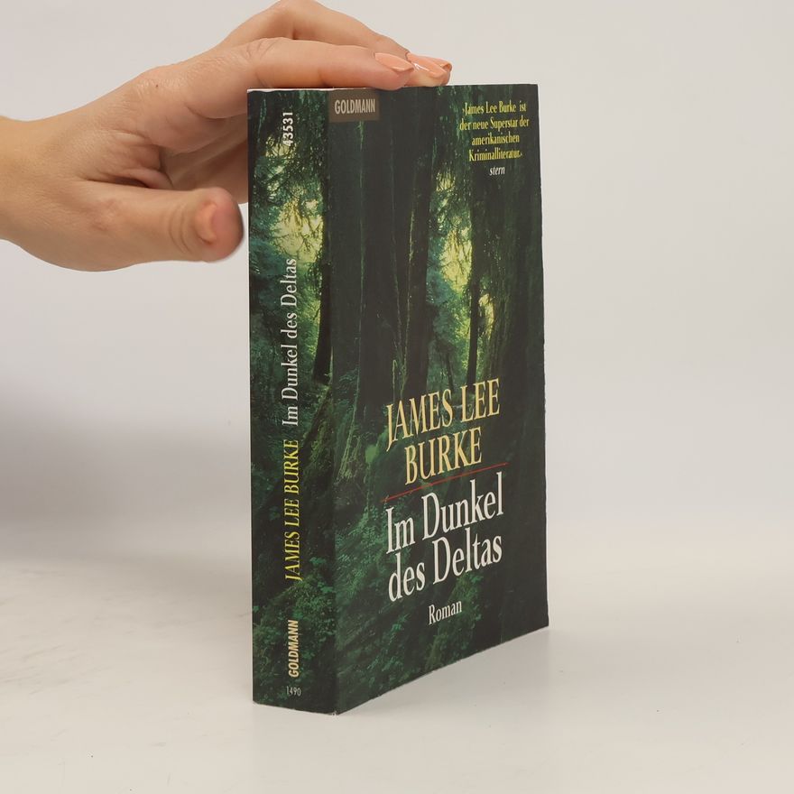 James Lee Burke Im Dunkel des Deltas. Roman