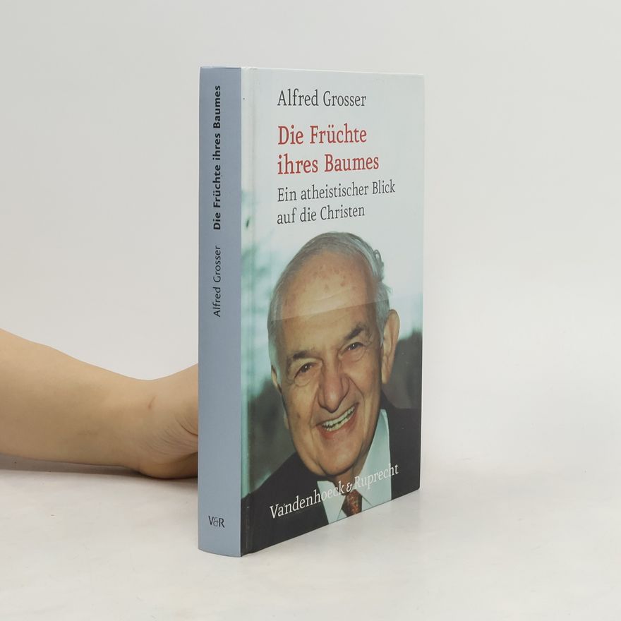 Alfred Grosser Die Früchte ihres Baumes