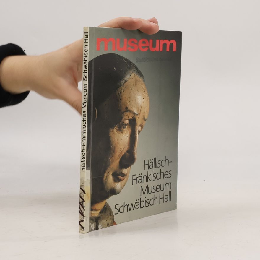 Kolektív autorov Hällisch-Fränkisches Museum Schwäbisch Hall