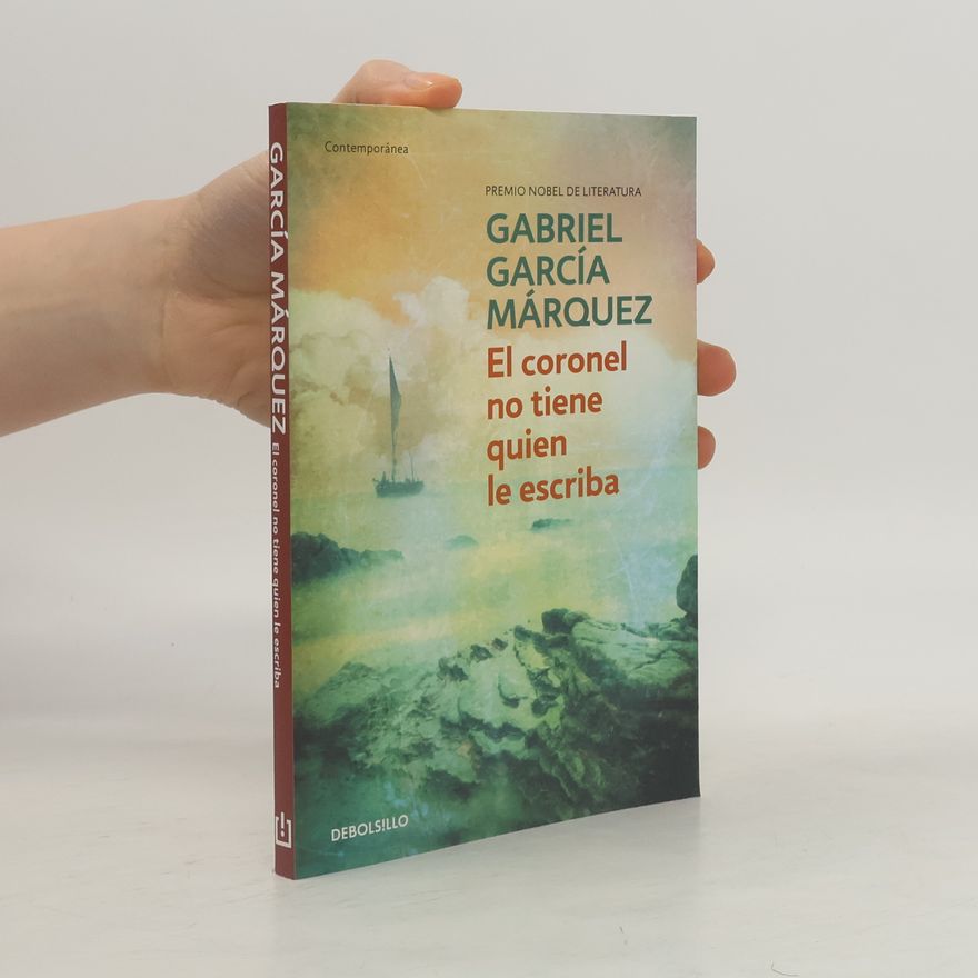 Gabriel García Márquez El coronel no tiene quien le escriba