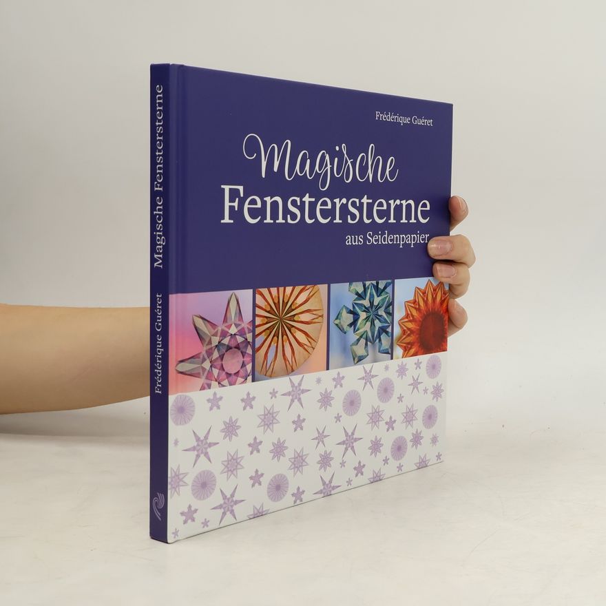 Frédérique Guéret Magische Fenstersterne aus Seidenpapier