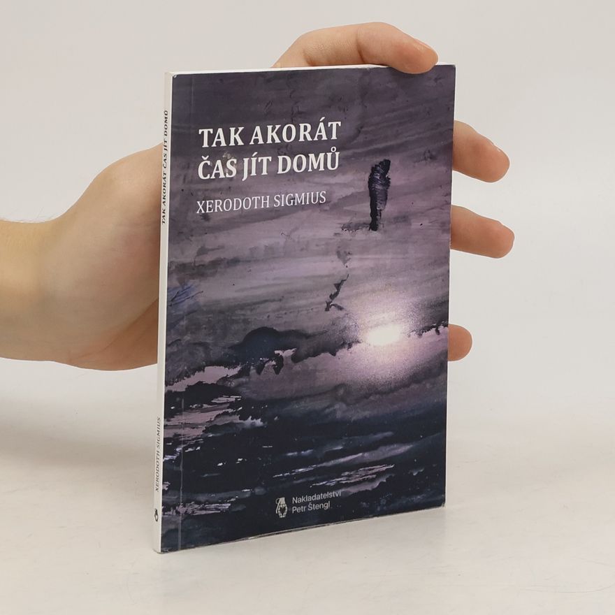 Xerodoth Sigmius Tak akorát čas jít domů
