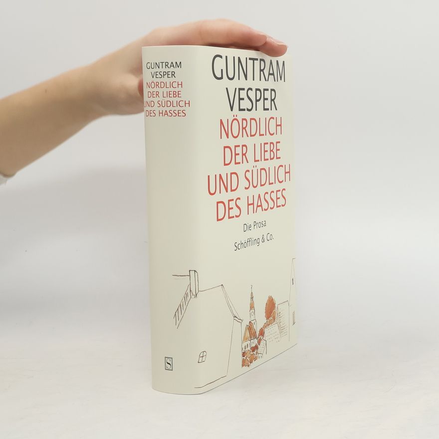 Guntram Vesper Nördlich der Liebe und südlich des Hasses