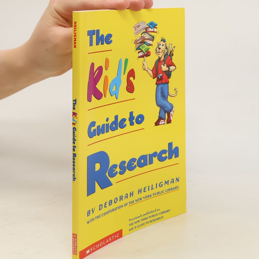 Deborah Heiligman The Kid's Guide to Research
