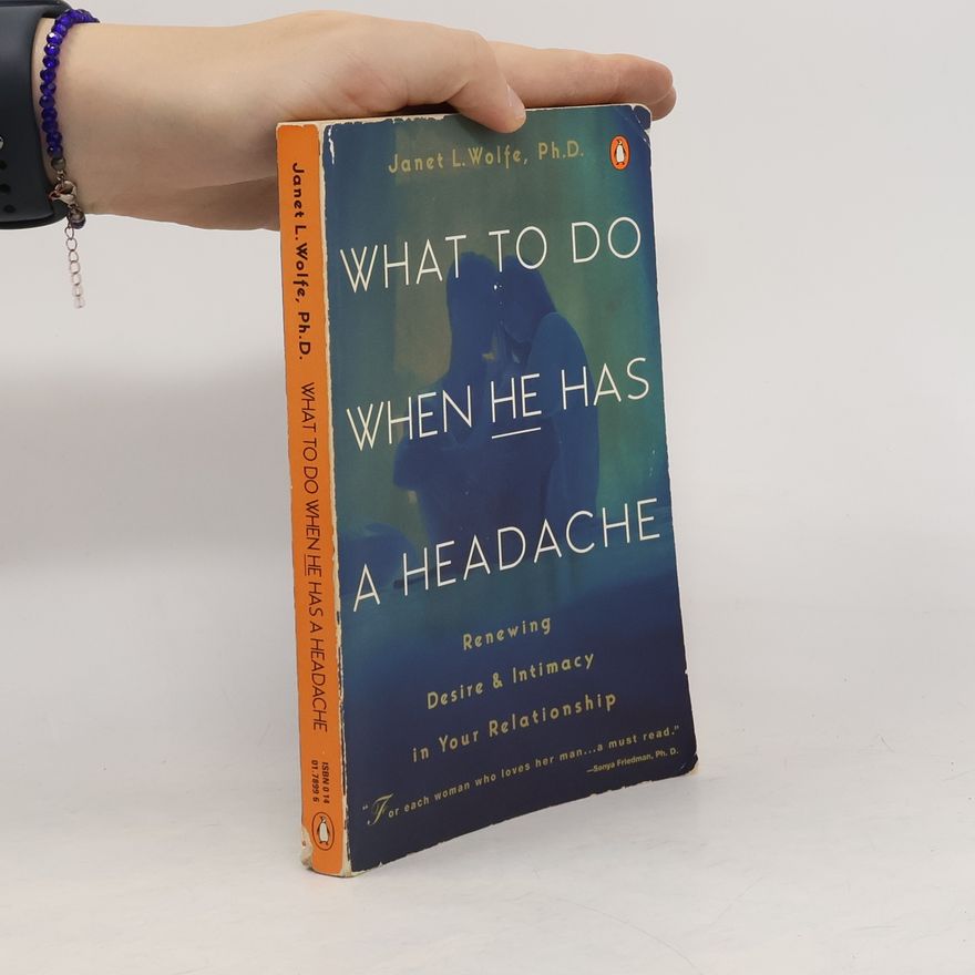 Janet L. Wolfe What to Do When He Has a Headache
