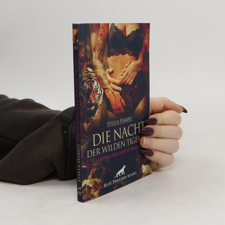 Stella Harris Die Nacht der wilden Tigerin | Erotischer Fantasy Roman