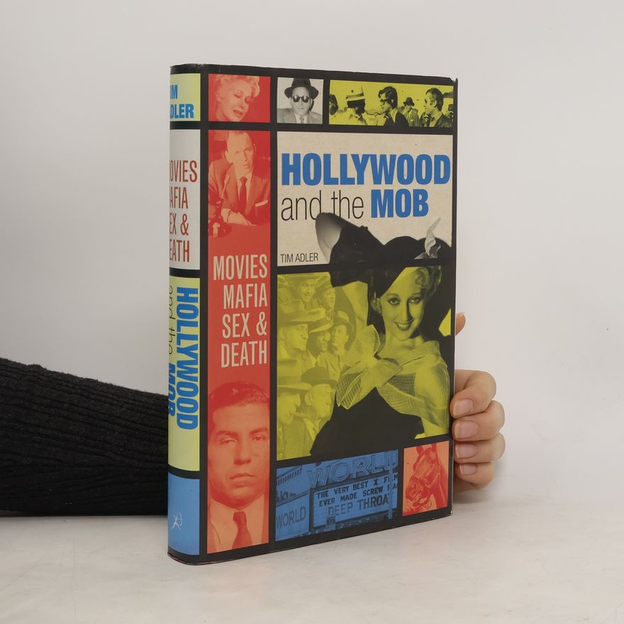 Tim Adler Hollywood and the Mob
