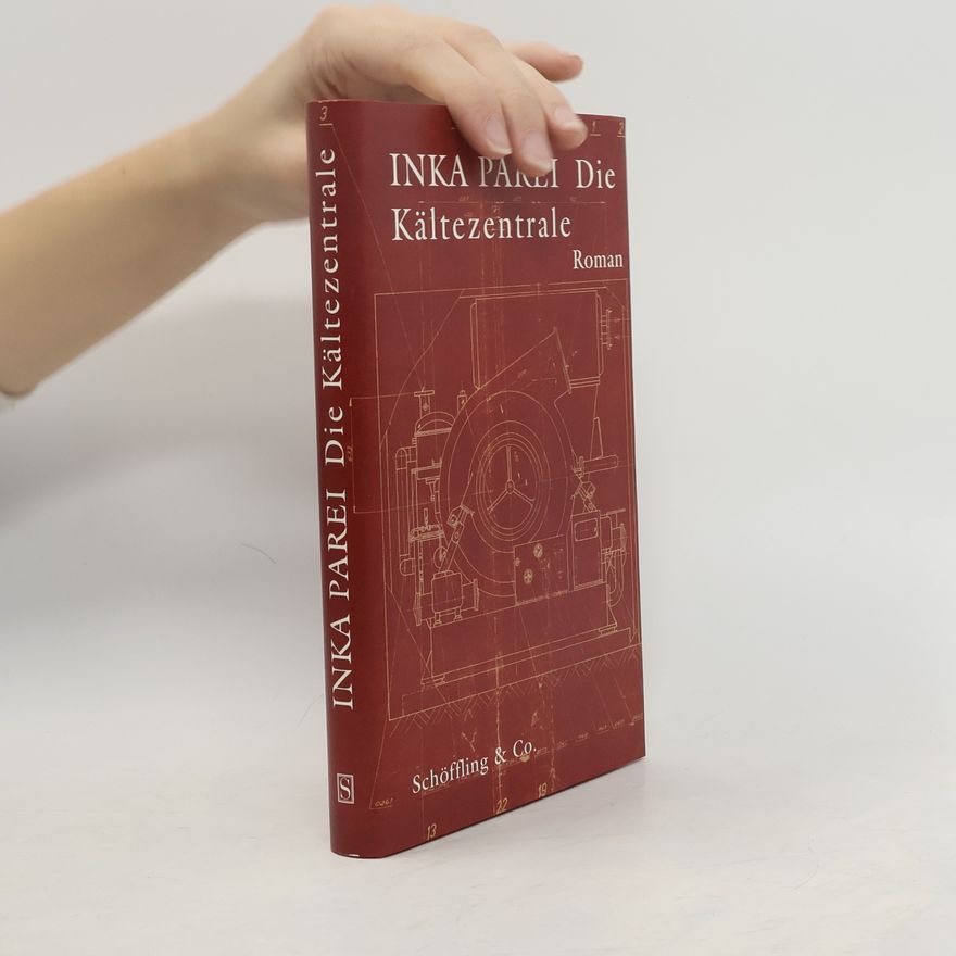 Inka Parei Die Kältezentrale : Roman