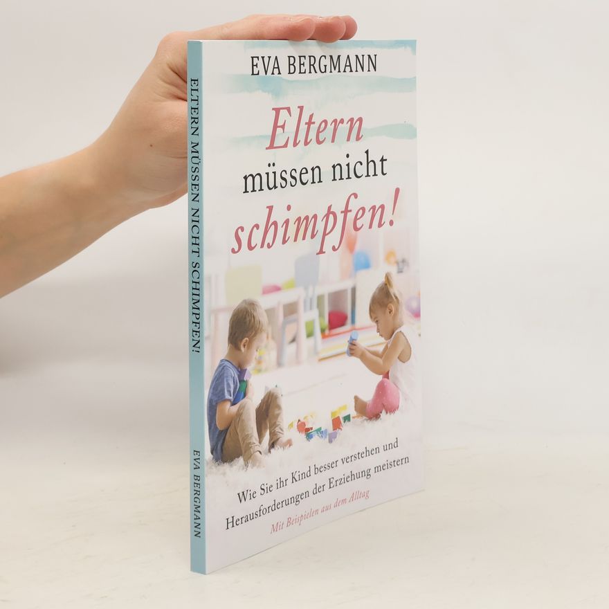 Eva Bergmannová Eltern müssen nicht schimpfen!
