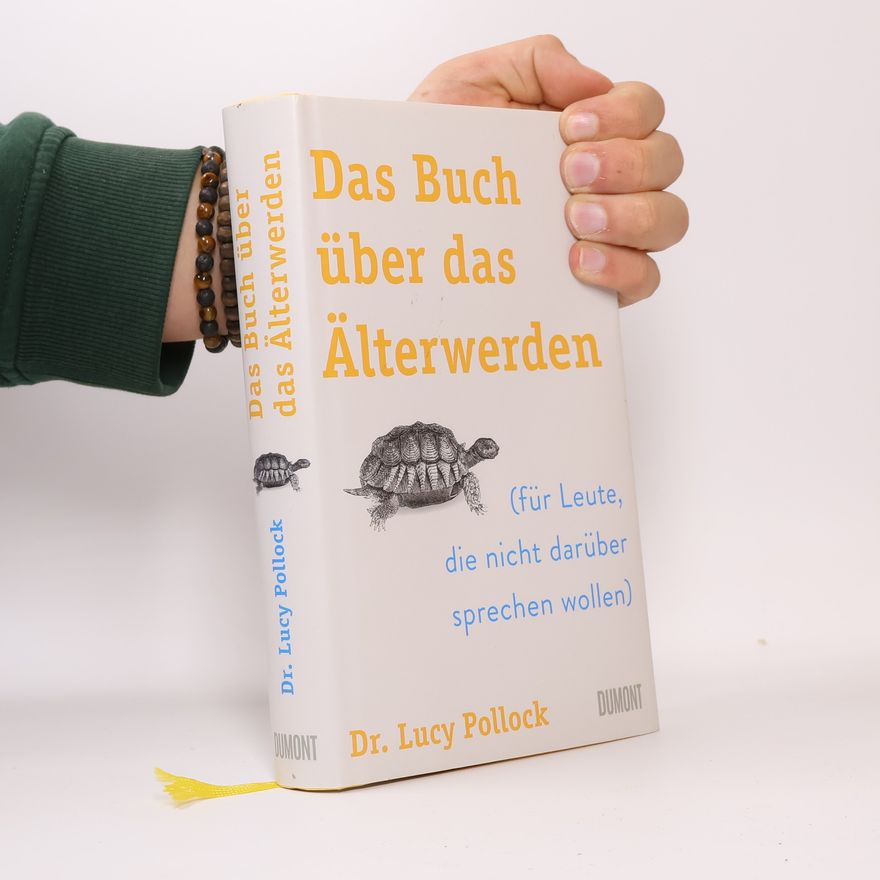 Lucy Pollock Das Buch über das Älterwerden