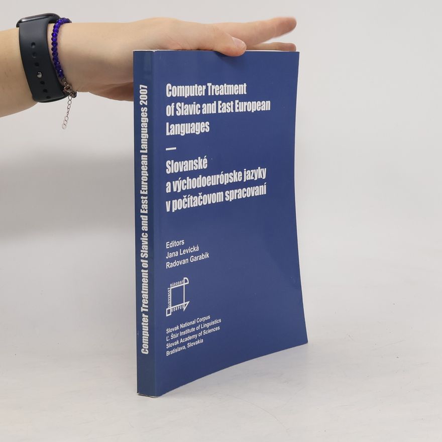 Radovan Garabík Computer Treatment of Slavic and East European Languages / Slovanské a východoeurópske jazyky v počítačovom spracovaní