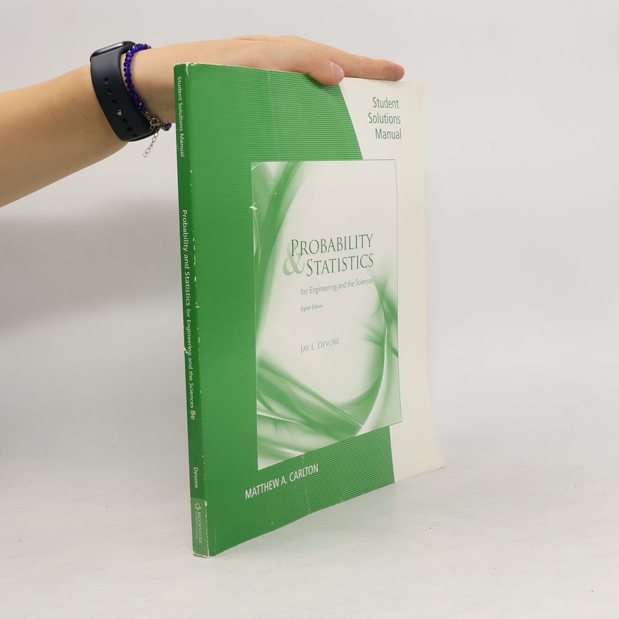Jay L. Devore Student Solutions Manual for Devore's Probability and Statistics for Engineering and Science, 8th