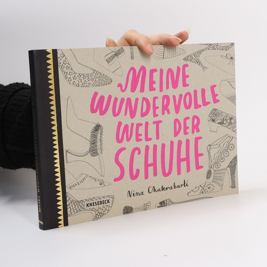 NIna Chakrabarti Meine wundervolle Welt der Schuhe