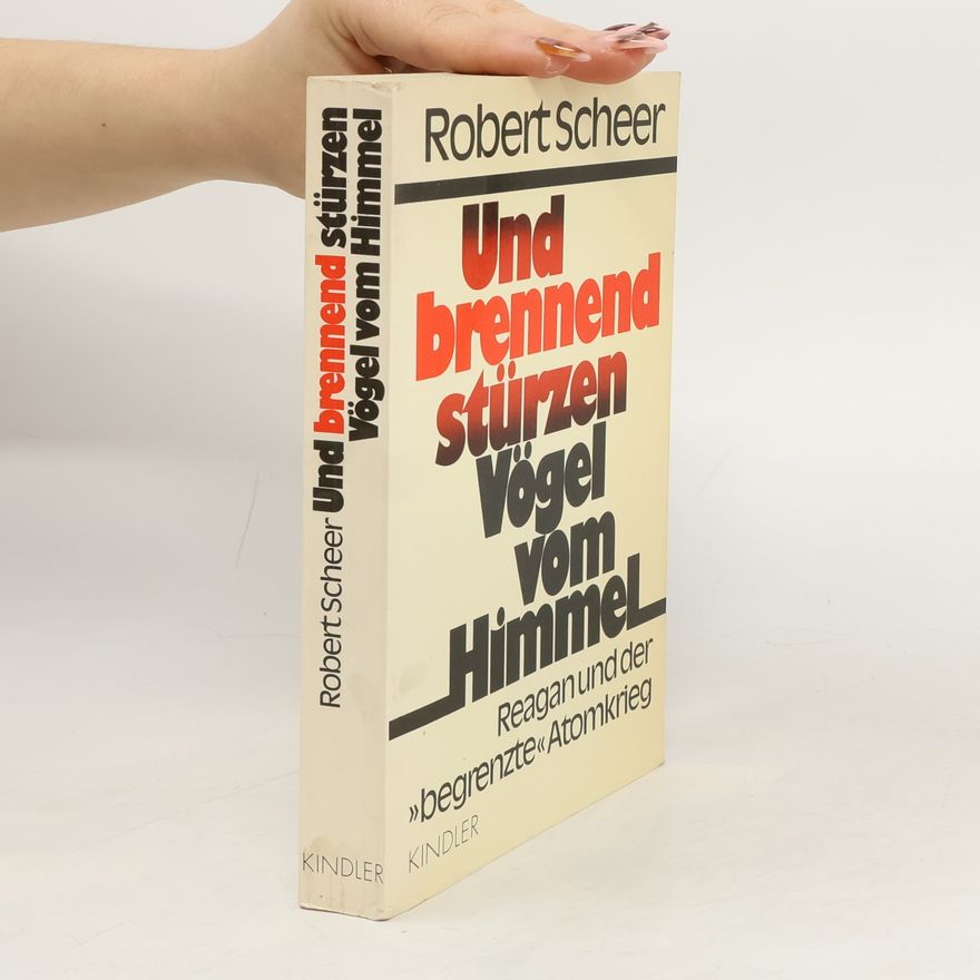 Robert Scheer Und brennend stürzen Vögel vom Himmel