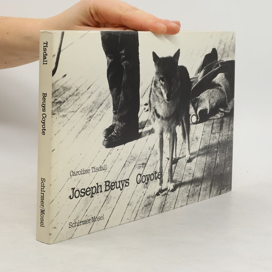 Caroline Tisdall Joseph Beuys, Coyote