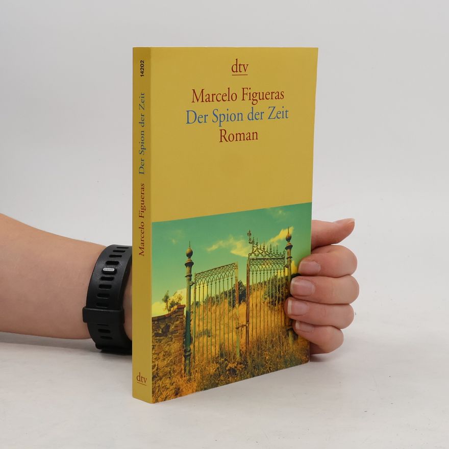 Marcelo Figueras Der Spion der Zeit