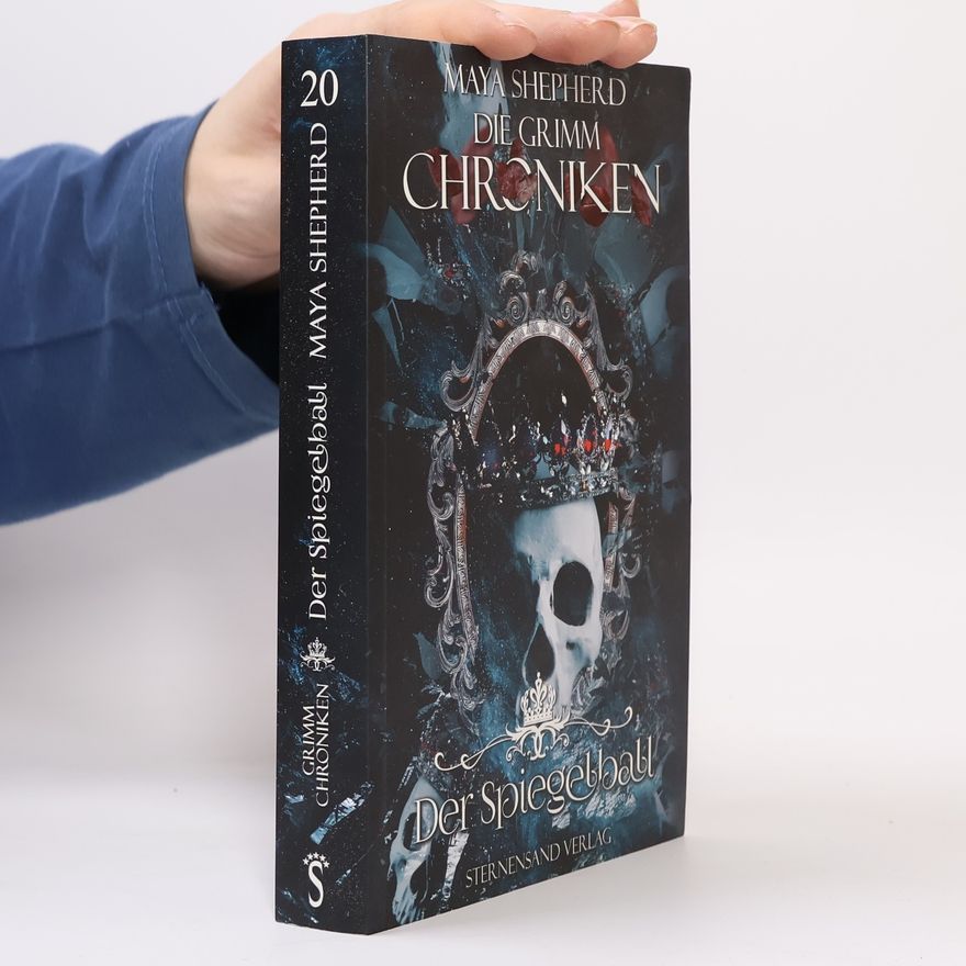 Maya Shepherd Die Grimm-Chroniken (Band 20): Der Spiegelball