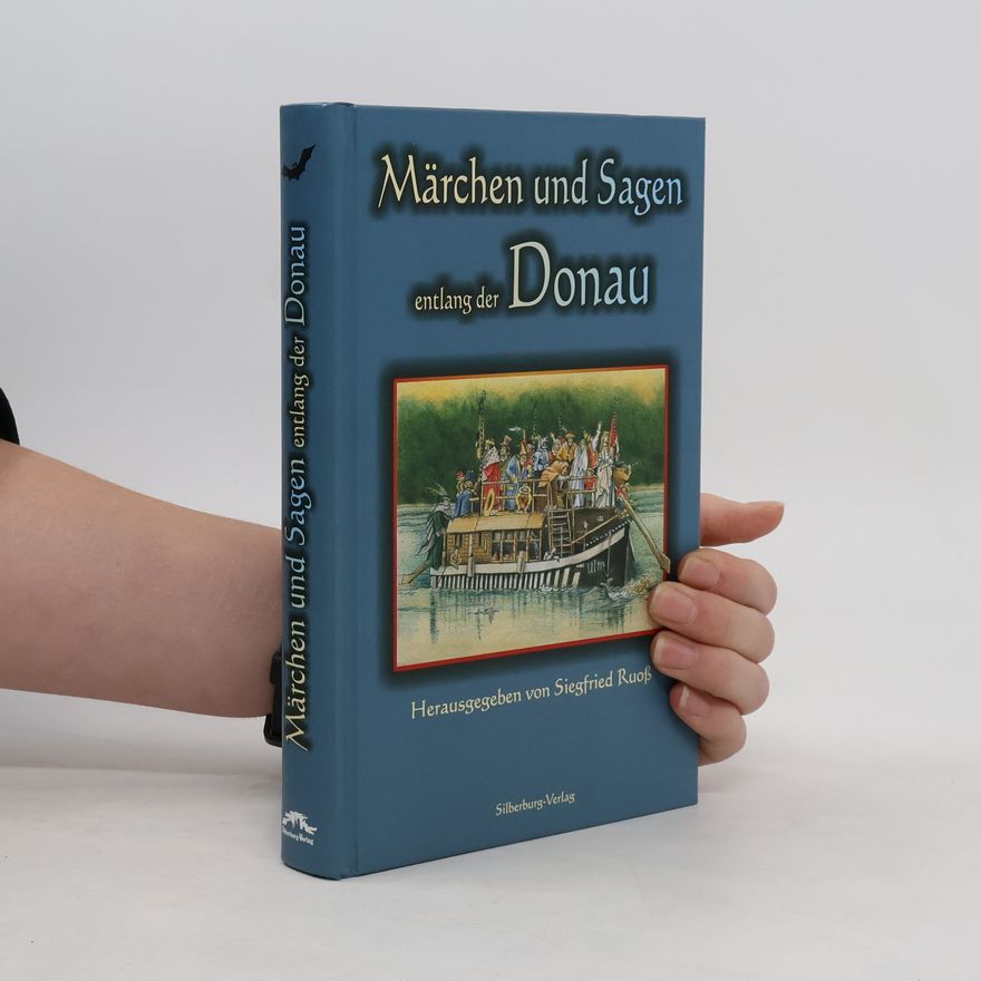 Siegfried Ruoß Märchen und Sagen entlang der Donau