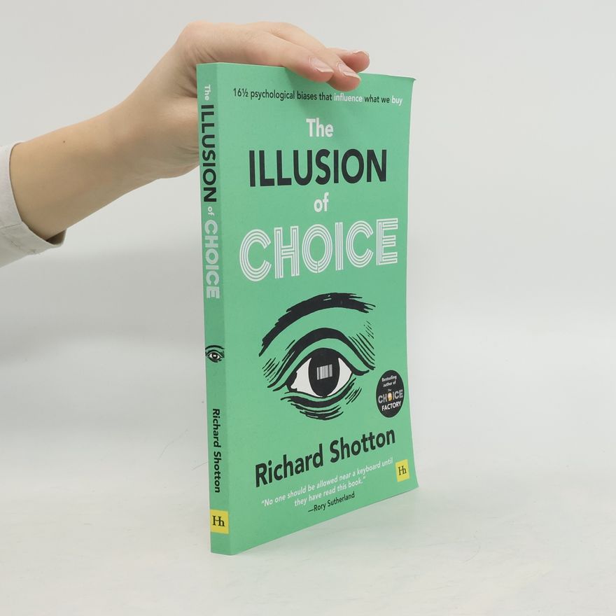 Richard Shotton The Illusion of Choice