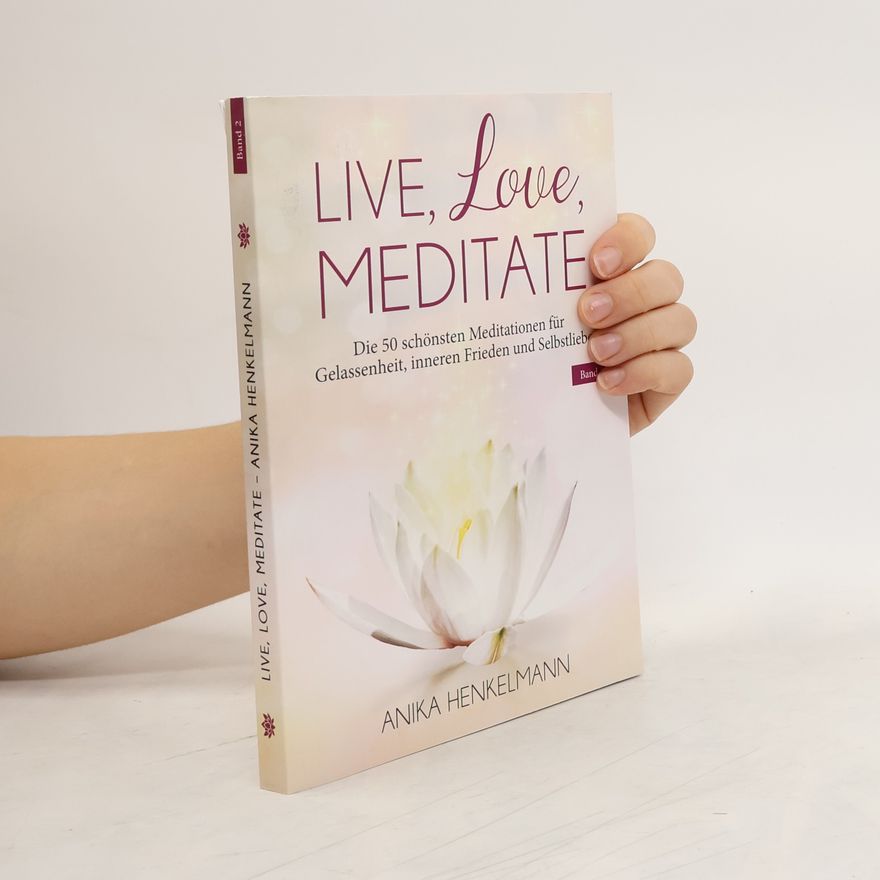 Anika Henkelmann Live, Love, Meditate (Band 2)