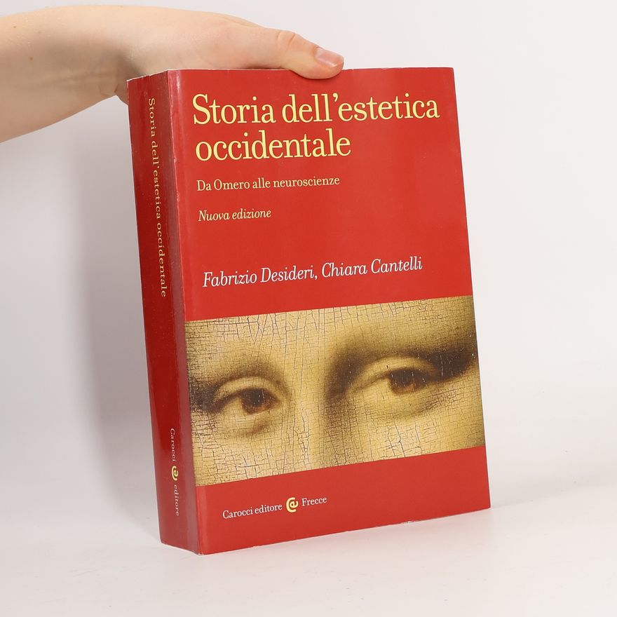 Chiara Cantelli Storia dell'estetica occidentale. Da Omero alle neuroscienze. Nuova ediz.