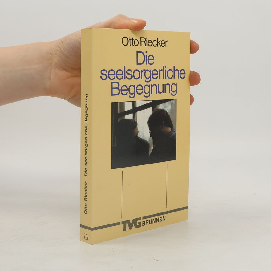 Otto Riecker Die seelsorgerliche Begegnung