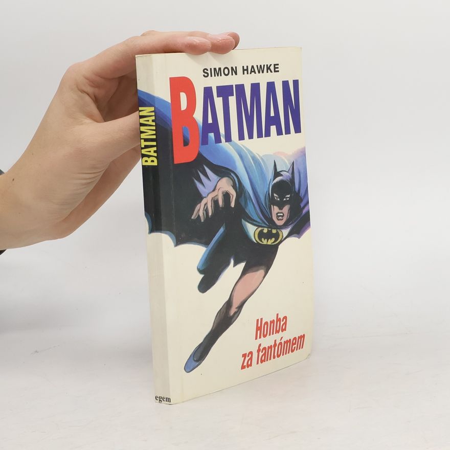 Simon Hawke Batman. Honba za fantómem