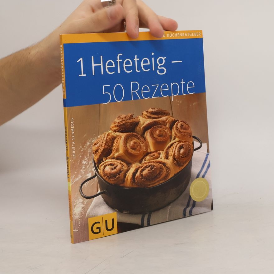 Christa Schmedes 1 Hefeteig - 50 Rezepte