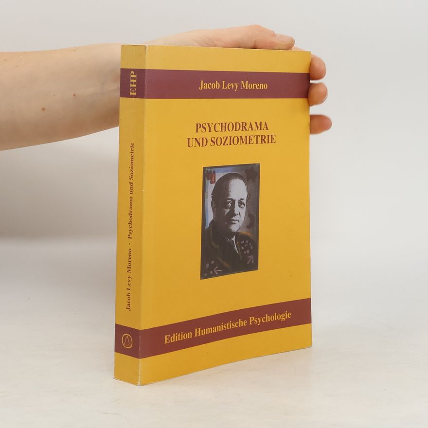 Jacob L. Moreno Psychodrama und Soziometrie