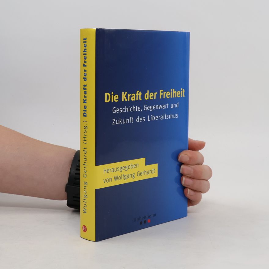 Wolfgang Gerhardt Die Kraft der Freiheit
